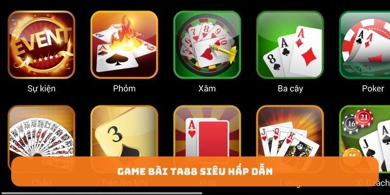 Game bài TA88 siêu hấp dẫn